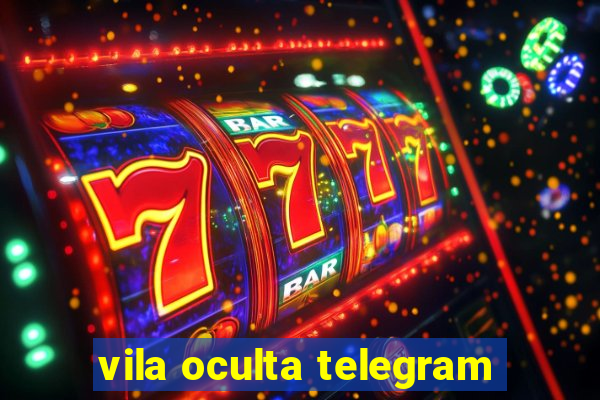 vila oculta telegram